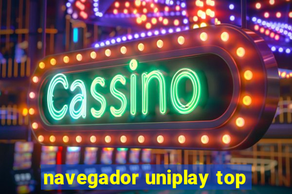 navegador uniplay top